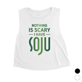 Nothing Scary Soju Womens Trendy Funny Best Crop Top Friend Gift