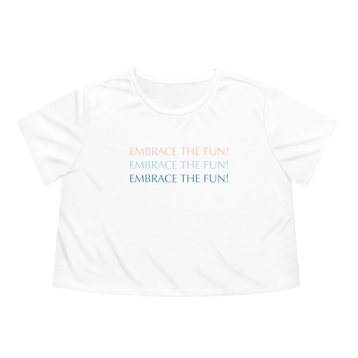 "Embrace the fun!" Women's Flowy Cropped Tee