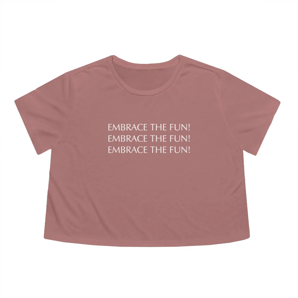 "Embrace the fun!" Women's Flowy Cropped Tee