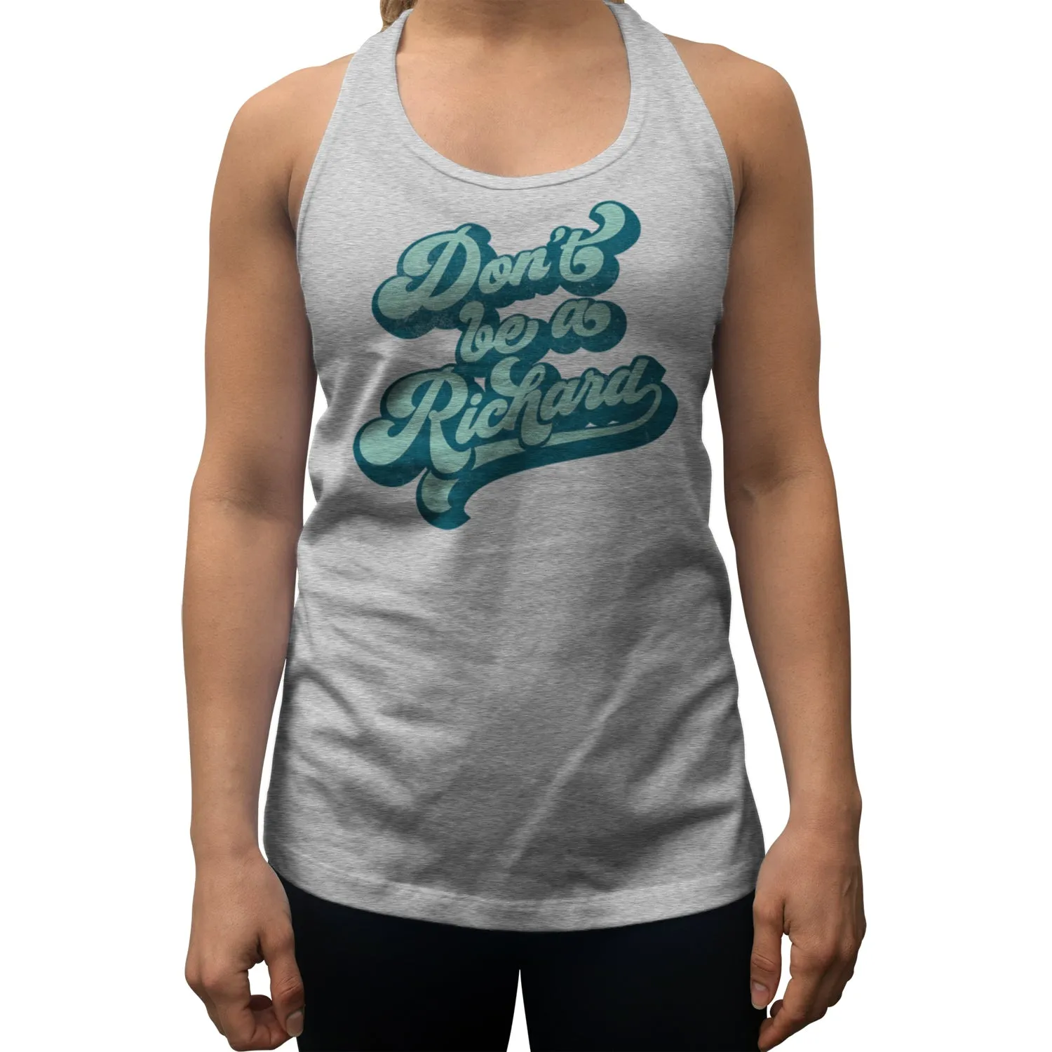 Women's Don't Be a Richard Racerback Tank Top