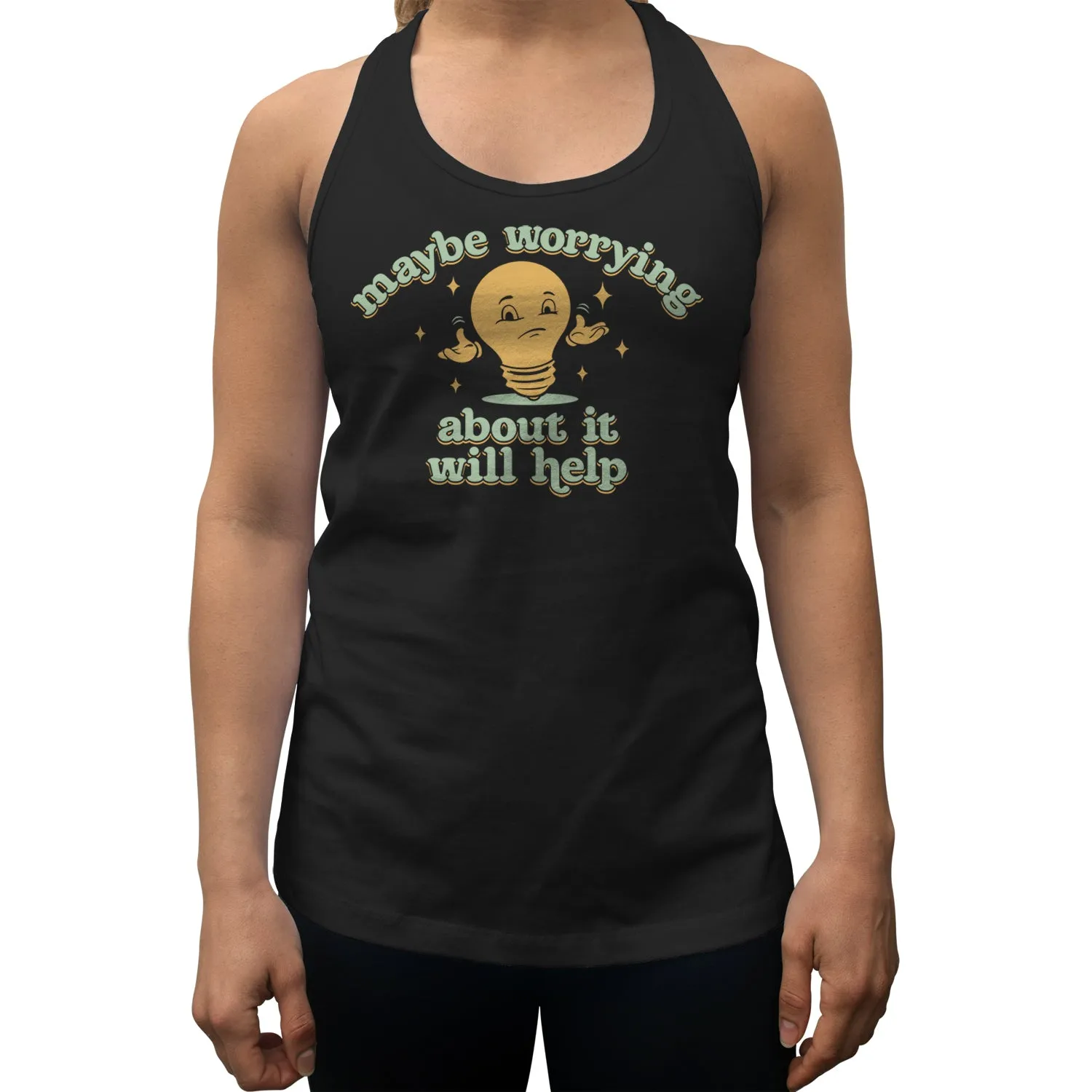 Women's Maybe Worrying About It Will Help Anxiety Racerback Tank Top